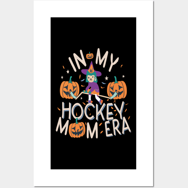 In My HOCKEY Mom Era Women Mama Sport Player Wall Art by rhazi mode plagget